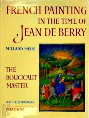 Bild des Verkufers fr French painting in the time of Jean de Berry The Boucicaut Master Special Collection zum Verkauf von Collectors' Bookstore