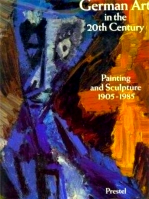 Seller image for German Art in the 20th Century: painting and sculpture 1905 - 1985 Special Collection for sale by Collectors' Bookstore
