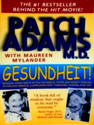 Immagine del venditore per Gesundheit! Bringing Good Health to You, the Medical System, and Society Through Physician Service, Complementary Therapies, Humor, and Joy Special Collection venduto da Collectors' Bookstore