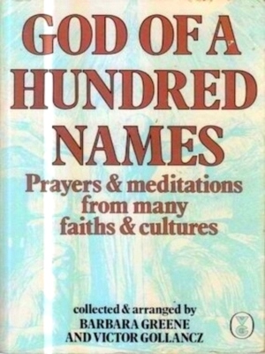 Image du vendeur pour God of a Hundred Names Prayers & meditations from many faiths & cultures Special Collection mis en vente par Collectors' Bookstore