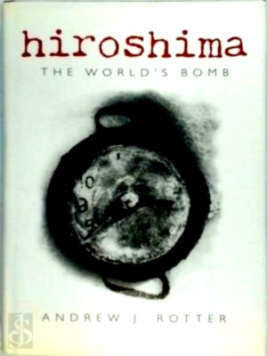 Immagine del venditore per Hiroshima: The World's Bomb Special Collection venduto da Collectors' Bookstore
