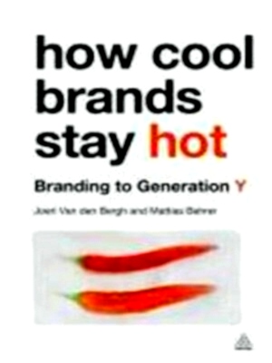 Image du vendeur pour How Cool Brands Stay Hot Branding to Generation Y Special Collection mis en vente par Collectors' Bookstore