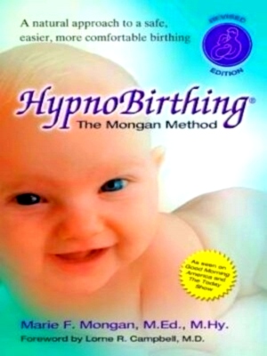 Seller image for Hypnobirthing The Mongan Method: The Natural Instinctive Approach to Safer, Easier, More Comfortable Birthing Special Collection for sale by Collectors' Bookstore