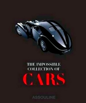 Image du vendeur pour Impossible Collection of Cars The 100 Most Exceptional Cars of the Twentieth Century Special Collection mis en vente par Collectors' Bookstore