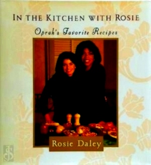 Seller image for In the Kitchen with Rosie Oprah's Favorite Recipes Special Collection for sale by Collectors' Bookstore