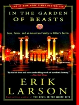 Seller image for In the Garden of Beasts Love, Terror, and an American Family in Hitler's Berlin Special Collection for sale by Collectors' Bookstore