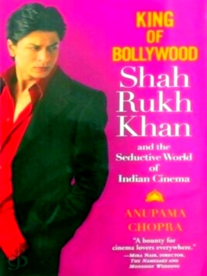 Image du vendeur pour King of Bollywood Shah Rukh Khan and the Seductive World of Indian Cinema Special Collection mis en vente par Collectors' Bookstore