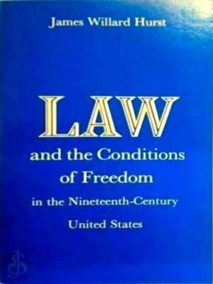 Image du vendeur pour Law and the Conditions of Freedom in the Nineteenth- Special Collection mis en vente par Collectors' Bookstore