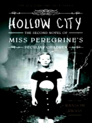 Imagen del vendedor de Hollow city The second novel of Miss Peregrine's peculiar children Special Collection a la venta por Collectors' Bookstore