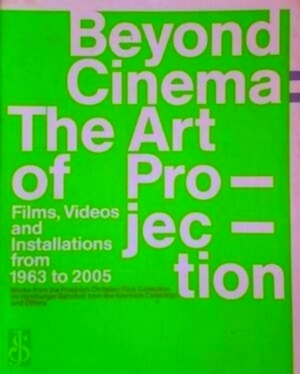 Seller image for Beyond Cinema: The Art of Projection Films, Videos and Installations from 1963 to 2005 Special Collection for sale by Collectors' Bookstore