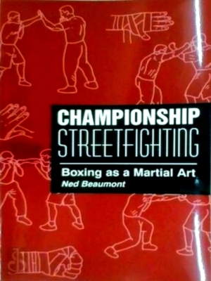 Seller image for Championship Streetfighting Boxing as a Martial Art Special Collection for sale by Collectors' Bookstore