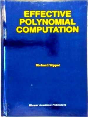 Seller image for Effective Polynomial Computation Special Collection for sale by Collectors' Bookstore