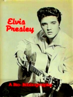 Seller image for Elvis Presley A Bio-Bibliography Special Collection for sale by Collectors' Bookstore