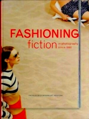 Imagen del vendedor de Fashioning fiction in photography since 1990 Special Collection a la venta por Collectors' Bookstore
