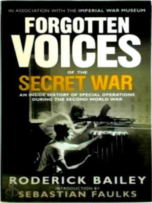 Image du vendeur pour Forgotten Voices of the Secret War An Inside History of Special Operations in the Second World War Special Collection mis en vente par Collectors' Bookstore