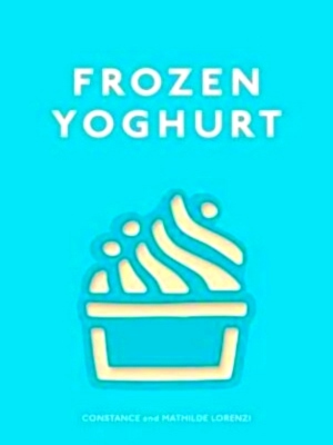 Bild des Verkufers fr Frozen Yoghurt Special Collection zum Verkauf von Collectors' Bookstore
