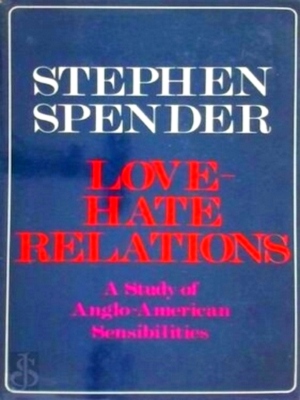 Seller image for Love-hate Relations A study of Anglo-American Sensibilities Special Collection for sale by Collectors' Bookstore