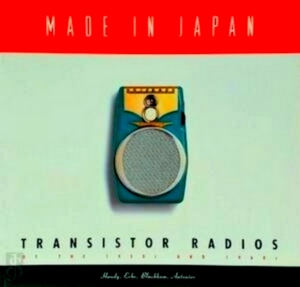 Seller image for Made in Japan Transistor radios of the 1950s and 1960s Special Collection for sale by Collectors' Bookstore