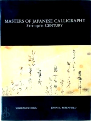 Imagen del vendedor de Masters of Japanese Calligraphy, 8th-9th Century Special Collection a la venta por Collectors' Bookstore