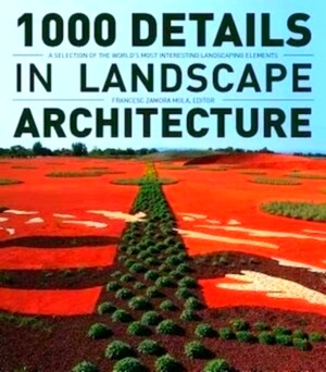 Seller image for 1000 Details in Landscape Architecture A Selection of the World's Most Interesting Landscaping Elements Special Collection for sale by Collectors' Bookstore