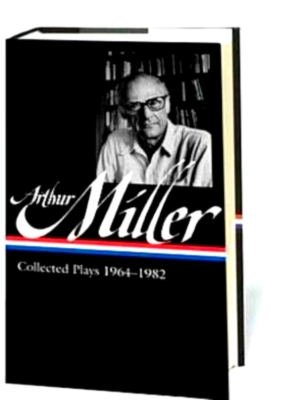 Image du vendeur pour Arthur Miller Collected Plays, 1964-1982 Special Collection mis en vente par Collectors' Bookstore