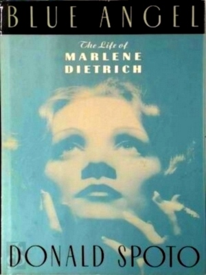 Seller image for Blue angel the life of Marlene Dietrich Special Collection for sale by Collectors' Bookstore