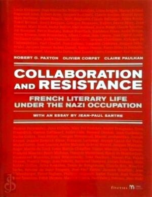 Bild des Verkufers fr Collaboration and Resistance French Literary Life Under the Nazi Occupation Special Collection zum Verkauf von Collectors' Bookstore