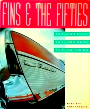 Seller image for Fins & the Fifties The Cars, The Chrome, The Culture Special Collection for sale by Collectors' Bookstore