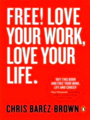Seller image for Free Love Your Work Love Your Life Love Your Work, Love Your Life Special Collection for sale by Collectors' Bookstore
