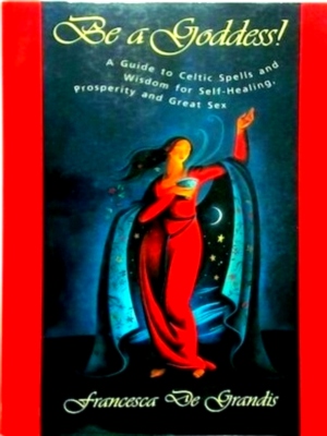 Seller image for Goddess Initiation Guide to Celtic Spells and Wisdom for Self-Healing, Prosperity, and Great Sex Special Collection for sale by Collectors' Bookstore