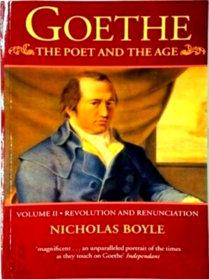 Immagine del venditore per Goethe: The Poet and the Age - Volume I: Revolution and Renunciation 1790-1803 Special Collection venduto da Collectors' Bookstore