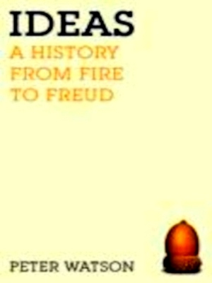 Imagen del vendedor de Ideas a history from fire to Freud Special Collection a la venta por Collectors' Bookstore