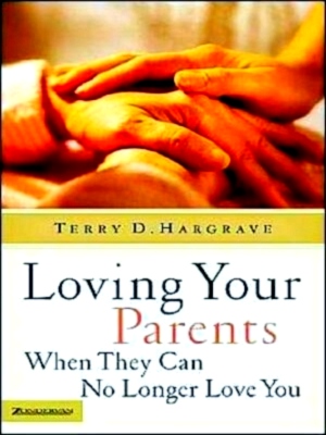 Seller image for Loving Your Parents When They Can No Longer Love You Special Collection for sale by Collectors' Bookstore