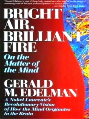 Seller image for Bright Air, Brilliant Fire On the Matter of the Mind Special Collection for sale by Collectors' Bookstore