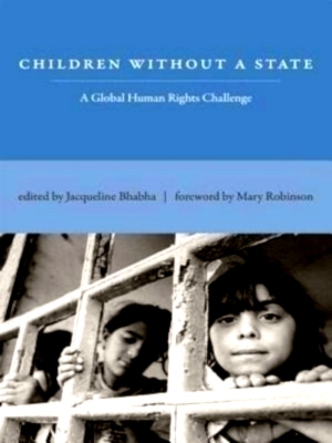 Seller image for Children Without a State - A Global Human Rights Challenge A Global Human Rights Challenge Limited Special Collection for sale by Collectors' Bookstore