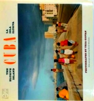 Bild des Verkufers fr Cuba: the Elusive Island, La Isla Ilusiva Special Collection zum Verkauf von Collectors' Bookstore