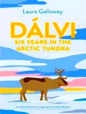 Seller image for Dalvi - Six years in the Arctic Tundra Special Collection for sale by Collectors' Bookstore