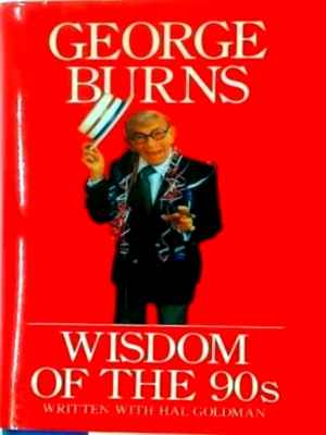 Seller image for George Burns: Wisdom of the 90s Special Collection for sale by Collectors' Bookstore