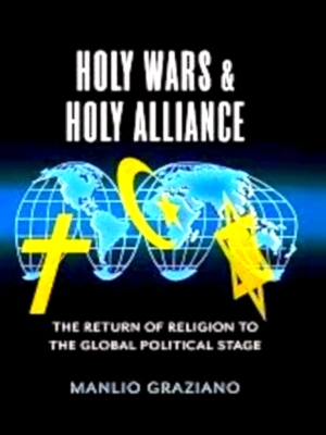 Image du vendeur pour Holy War and Holy Alliance The Return of Religion to the Global Political Stage Special Collection mis en vente par Collectors' Bookstore