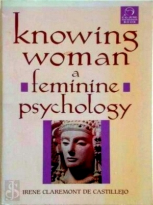 Seller image for Knowing Woman - A feminine psychology Special Collection for sale by Collectors' Bookstore