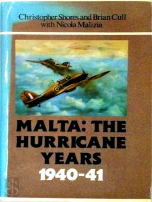 Bild des Verkufers fr Malta, the Hurricane Years, 1940-41 Special Collection zum Verkauf von Collectors' Bookstore