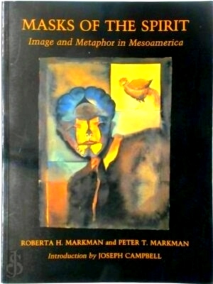 Immagine del venditore per Masks of the Spirit Image and Metaphor in Mesoamerica Special Collection venduto da Collectors' Bookstore