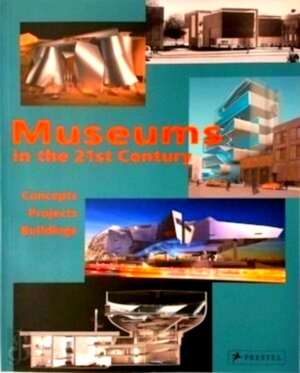Seller image for Museums in the 21st Century Concepts, Projects, Buildings Special Collection for sale by Collectors' Bookstore