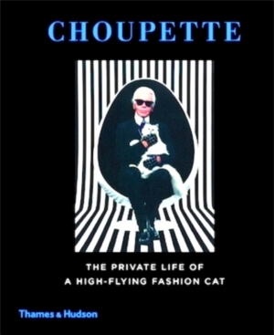 Seller image for Choupette The Private Life of a High-Flying Fashion Cat Special Collection for sale by Collectors' Bookstore