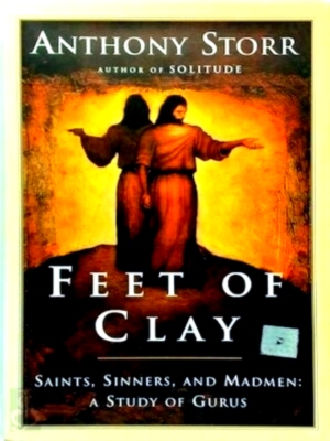 Immagine del venditore per Feet of Clay Saints, Sinners, and Madmen: A Study of Gurus Special Collection venduto da Collectors' Bookstore