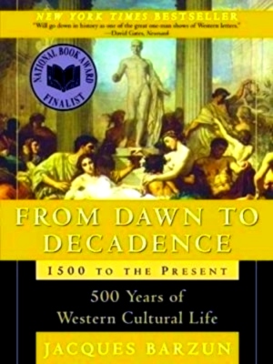Seller image for From Dawn to Decadence: 500 Years of Western Cultural Life 1500 to the Present Limited Special Edition for sale by Collectors' Bookstore