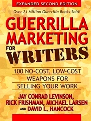 Seller image for Guerrilla Marketing for Writers 100 No-Cost, Low-Cost Weapons for Selling Your Work Special Collection for sale by Collectors' Bookstore