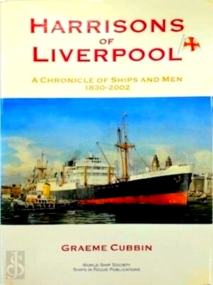 Image du vendeur pour Harrisons of Liverpool A Chronicle of Ships and Men 1830-2002 Special Collection mis en vente par Collectors' Bookstore