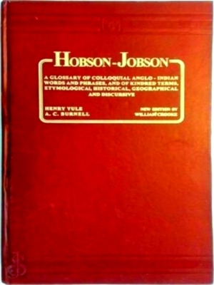 Seller image for Hobson - Jobson: A Glossary of Colloquial Anglo-Indian Words and Phrases New Edition by William Crooke Special Collection for sale by Collectors' Bookstore