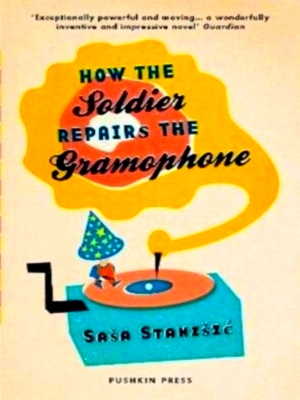 Seller image for How the Soldier Repairs the Gramophone Special Collection for sale by Collectors' Bookstore